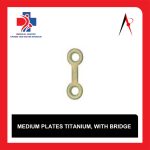 پلاک تیتانیوم مدیوم پل‌دار (Medium Plates Titanium with Bridge)